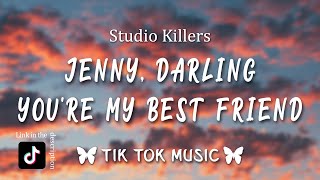 Studio Killers - Jenny (Lyrics) (TikTok Song) &quot;Jenny, darling, you&#39;re my best friend&quot;