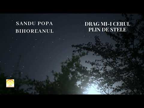 Sandu Popa Bihoreanul - Drag mi-i cerul plin de stele