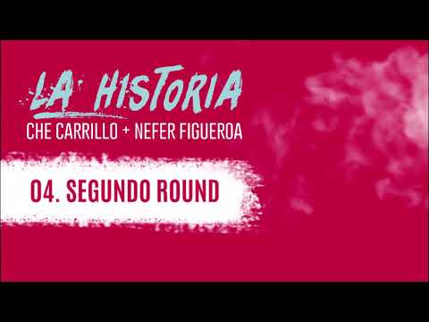 CHE CARRILLO - 04. Segundo round (Lyric)