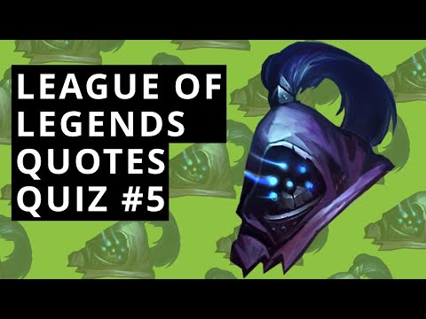 LoL Quotes Quiz #5 - Guess The LoL Champions By The Quotes