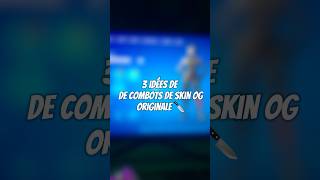 Top 3 combots de skin OG original ✨🔪| #fortnite #gaming #edit #trending #capcut #lamano