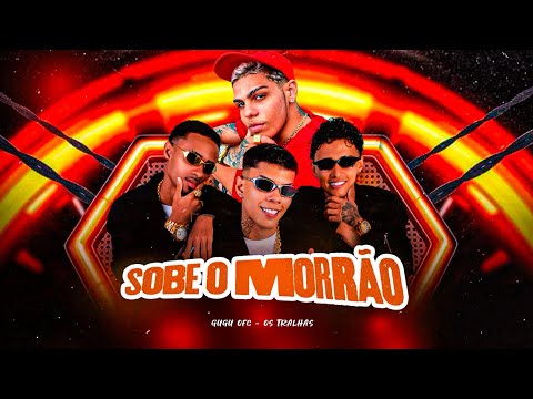 Os Tralhas e Gugu - SOBE O MORRÃO