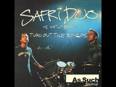 Safri Duo X Kathy Brown - Turn Out The Bongos (As.Such Mashup)