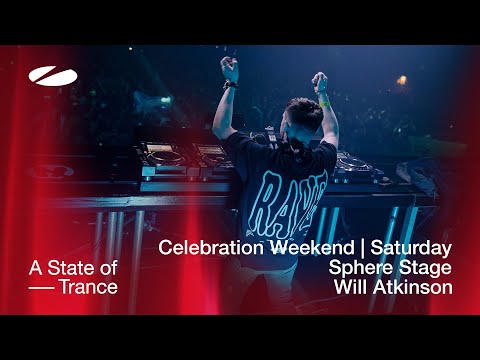 Will Akinson live at A State of Trance - Celebration Weekend (Saturday | Sphere Stage)