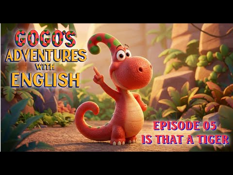 Gogo English Episode 05 – Is That A Tiger | Học tiếng Anh cho trẻ em | Bản HD Full Series