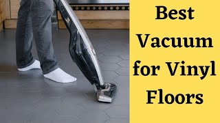 5 Best Vacuums For Vinyl Plank Floors In 2023 Review and Buy