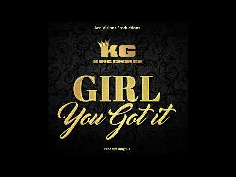 King George - Girl You Got It  (Official Audio)