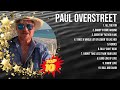 Paul Overstreet Greatest Hits Top 100 Artists To Listen In 2023 2024