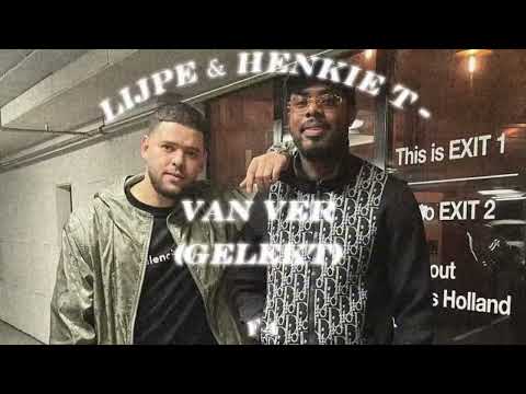 Lijpe & Henkie T - Van Ver (gelekt)