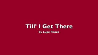 Till&#39; I Get There - Lupe Fiasco (HQ)