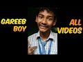 GAREEB BOY ALL VIDEOS