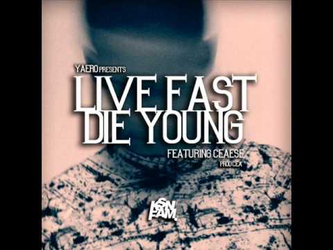 YAERO - LIVE FAST DIE YOUNG (FT CEAESE)