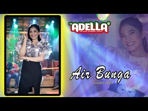 Air bunga - Lusyana Jelita - OM ADELLA
