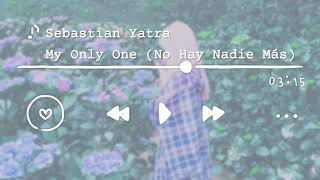 中英歌詞 Sebastián Yatra/Isabela Moner - My Only One (No Hay Nadie Más)