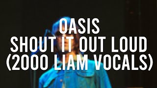 Oasis - Shout It Out Loud (Liam 2000 Vocals - AI Cover)