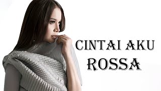 Download lagu Rossa - Cintai Aku Lyrics mp3 Download lagu Rossa - Cintai Aku Lyrics mp3