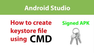 How to create keystore file for Signed APK via Keytool Command  prompt (CMD)