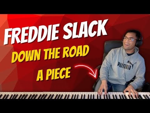 Down The Road A Piece (Freddie Slack Version)