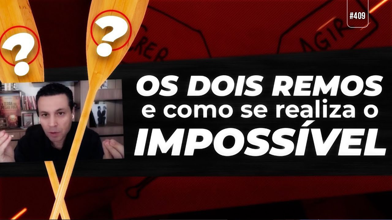 OS DOIS REMOS E COMO SE REALIZA O IMPOSSÍVEL