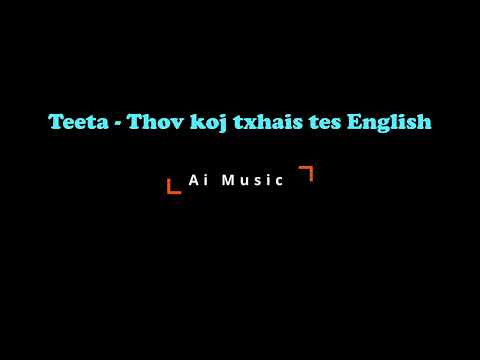 Teeta - Thov koj txhais tes English