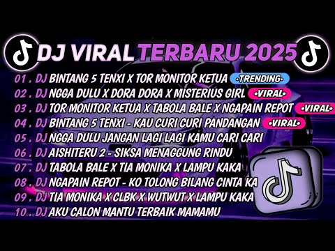 DJ TIKTOK TERBARU 2025🎵DJ BINTANG 5 TENXI X TOR MONITOR KETUA🎵DJ NGGA DULU X DORA DORA X MISTERIUS 