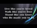 Hawk Nelson - Live Like You're Loved - (with lyrics) (2015)