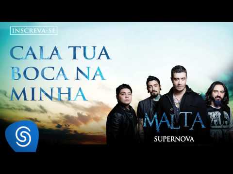 Malta - Cala Tua Boca Na Minha (Álbum Supernova) [Áudio Oficial]