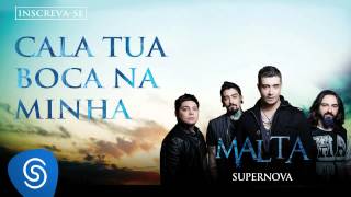 Malta - Cala Tua Boca Na Minha (Álbum Supernova) [Áudio Oficial]