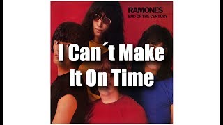 Ramones - I Can&#39;t Make It On Time (Subtitulado en Español)
