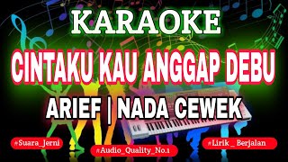 Download lagu KARAOKE ARIEF CINTAKU KAU ANGGAP DEBU (NADA CEWEK) KN7000 DENI RECORD mp3