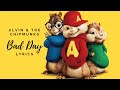 BAD DAY Lyrics ALVIN AND THE CHIPMUNKS