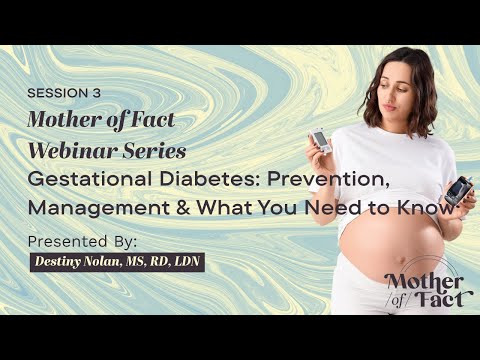 Mother of Fact Webinar Series | Session 3: GDM: Prevention, Management & What You Need to Know