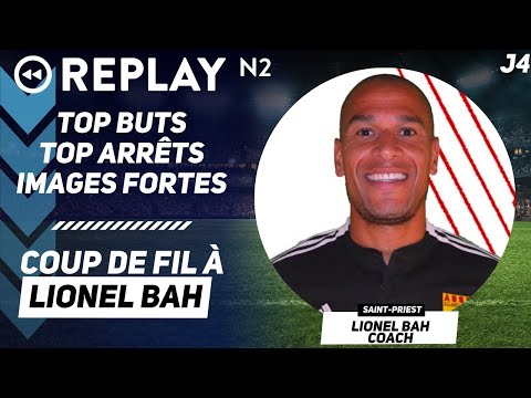 Replay N2 : le top buts, les images fortes, entretien avec Lionel Bah, ...