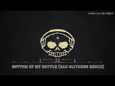 Bottom Of My Bottle [Bad Glitches Remix] by Lvly - [Beats Music]