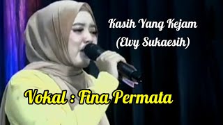 Download lagu Kasih Yang Kejam (Elvy Sukaesih) Vokal : Fina Permata - Ugs Channel  mp3