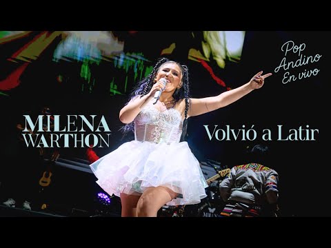 VOLVIÓ A LATIR | Milena Warthon (EN VIVO)