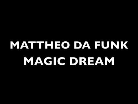 Mattheo Da Funk - Magic Dream (Original Mix) [HQ]