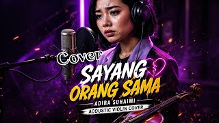 Download lagu SAYANG ORANG SAMA-ADIRA SUHAIMI [Acoustic Violin  Version]Cover mp3