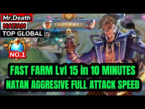FAST FARM Lvl 15 in 10 MINUTES !! NATAN AGGRESIVE FULL ATTACK SPEED ! -TOP GLOBAL BY Mr.Death -MLBB