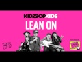 KIDZ BOP Kids - Lean On (KIDZ BOP 30)