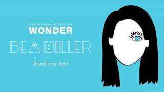 Bea Miller - brand new eyes (From &quot;Wonder&quot;/Audio Only)