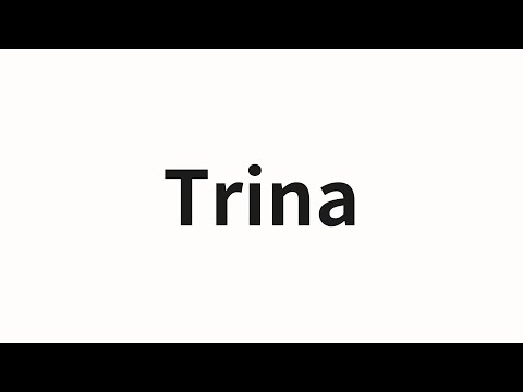 How to pronounce Trina | Trina (Trina in Chinese)