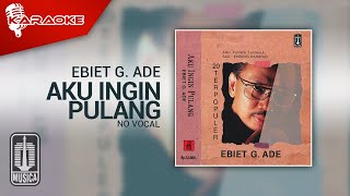 Download lagu Ebiet G. Ade - Aku Ingin Pulang ( Karaoke Video) | No Vocal mp3 Download lagu Ebiet G. Ade - Aku Ingin Pulang ( Karaoke Video) | No Vocal mp3