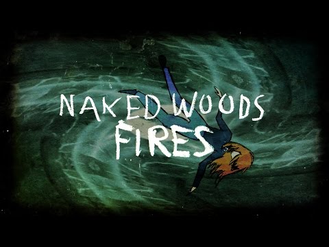 Naked Woods - Fires