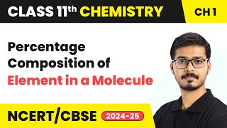 Percentage Composition of Element in a Molecule | Class 11 Chemistry Chapter 1 | CBSE 2024-25