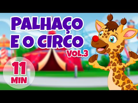 Palhaço e o Circo Vol. 3 - Giramille 11 min | Desenho Animado Musical