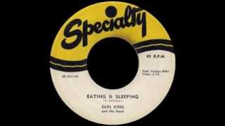 Earl King - Eating & Sleeping