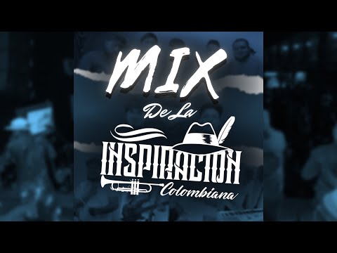 MIX DE LA INSPIRACION COLOMBIANA
