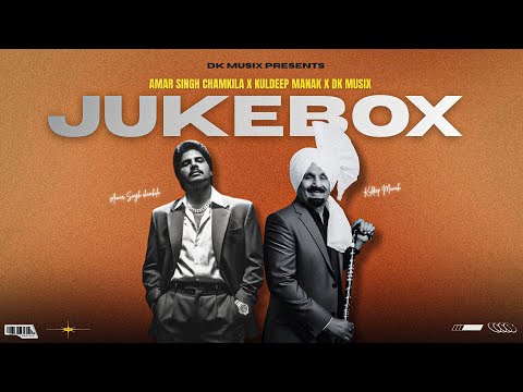 LEGENDS OF PUNJAB JUKEBOX VOL.1- CHAMKILA X KULDEEP MANAK | DK MUSIX