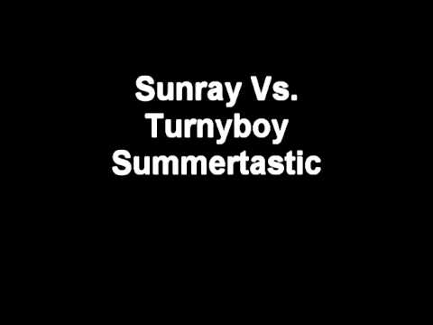 Sunray vs. Turnyboy - Summertastic ( DJ Giga Dance vs Phillerz Remix)